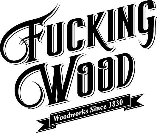 FUCKING WOOD